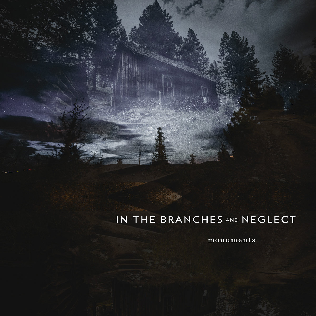 In the Branches and Neglect - Monuments